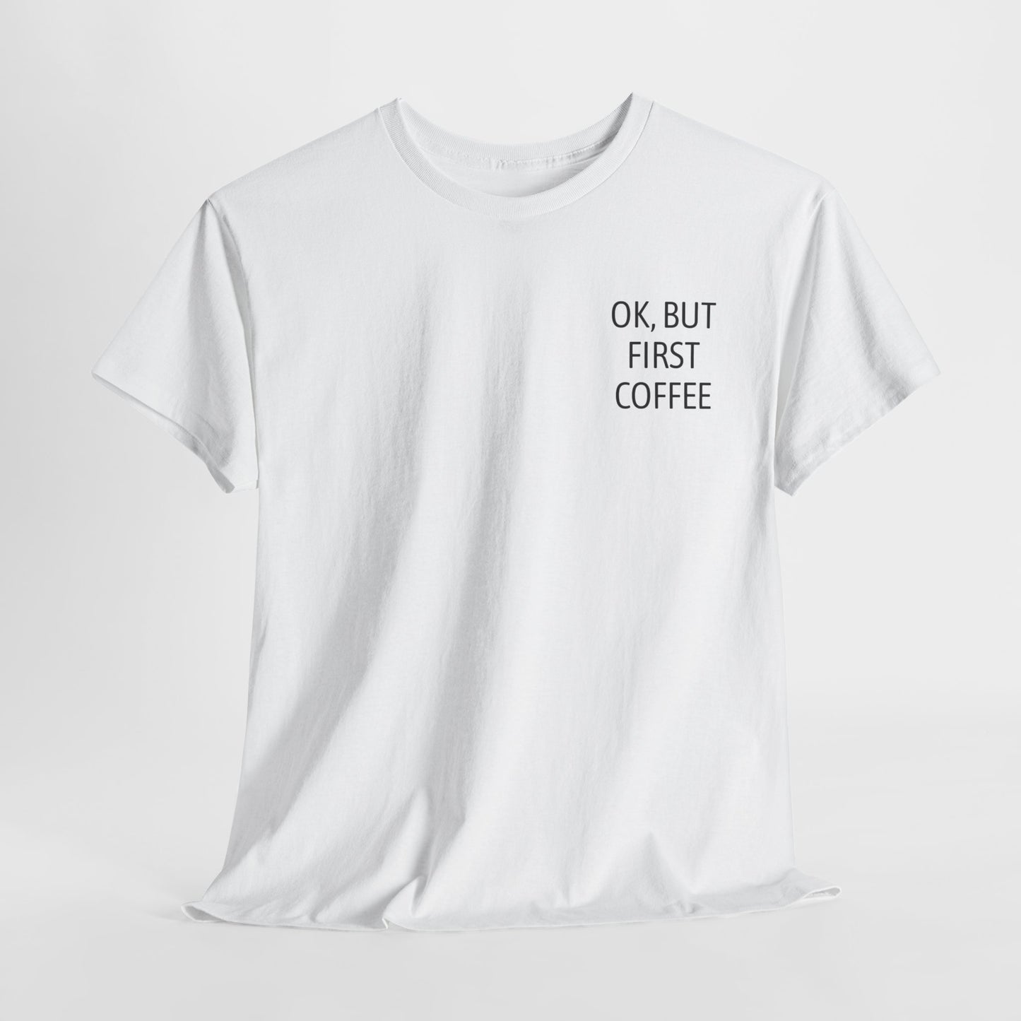 OK, But First Coffee!