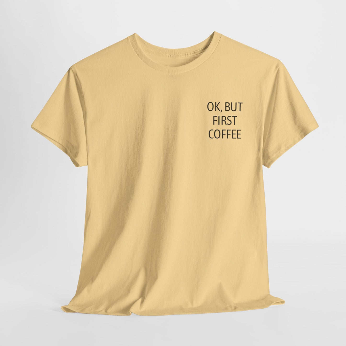 OK, But First Coffee!