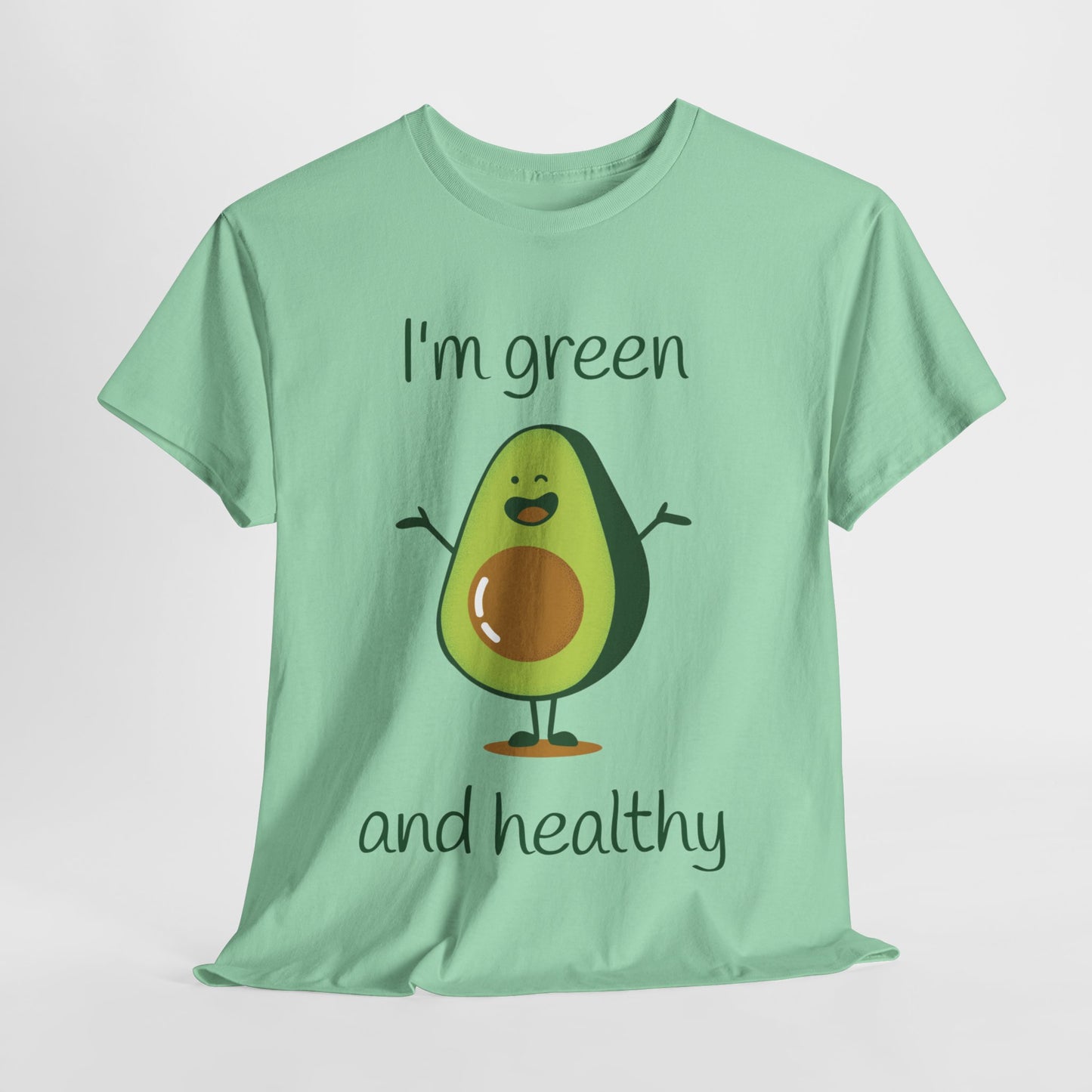 I'm green and healty