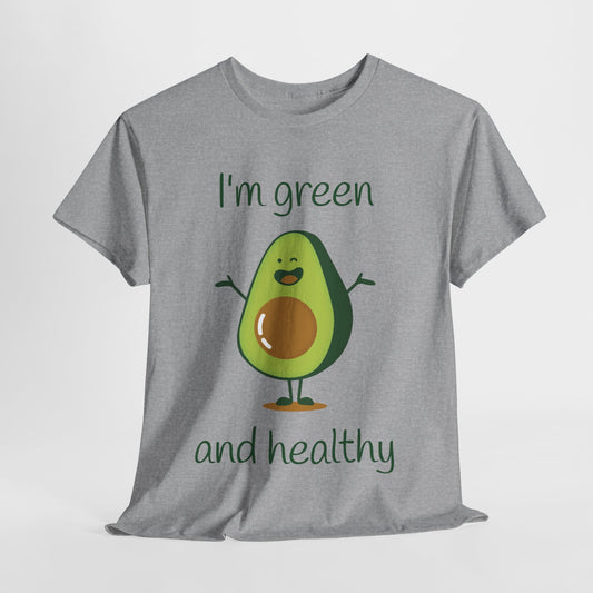 I'm green and healty